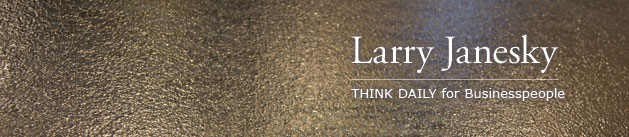 Larry Janesky: Think Daily