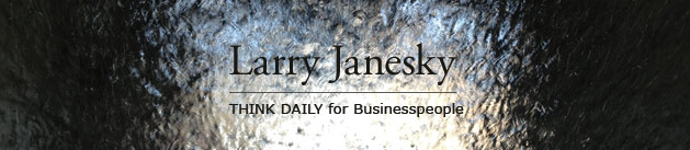 Larry Janesky: Think Daily