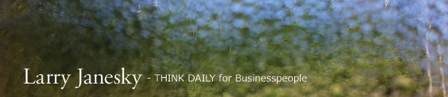 Larry Janesky: Think Daily