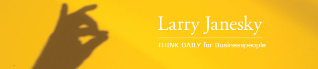 Larry Janesky: Think Daily