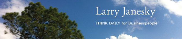 Larry Janesky: Think Daily