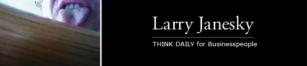 Larry Janesky: Think Daily