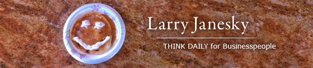 Larry Janesky: Think Daily