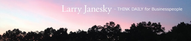 Larry Janesky: Think Daily