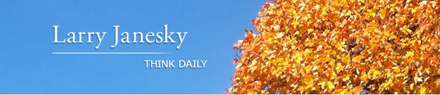 Larry Janesky: Think Daily