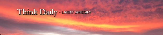 Larry Janesky: Think Daily