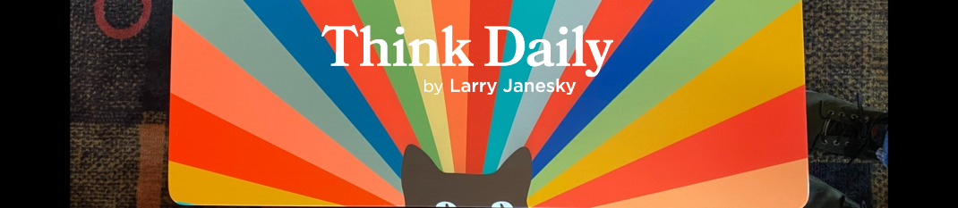 Larry Janesky: Think Daily