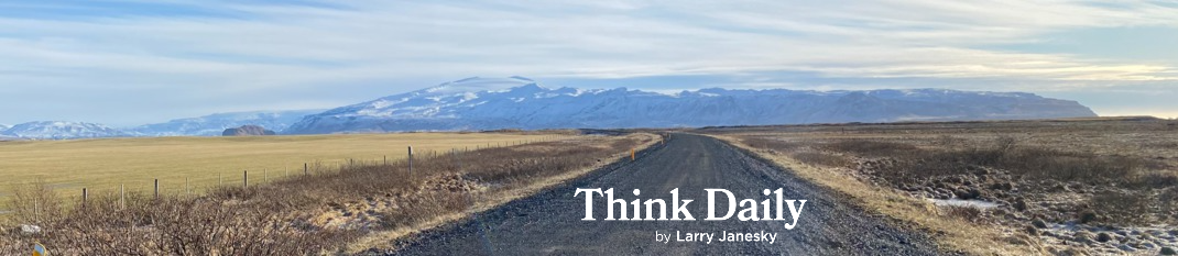 Larry Janesky: Think Daily