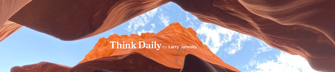 Larry Janesky: Think Daily