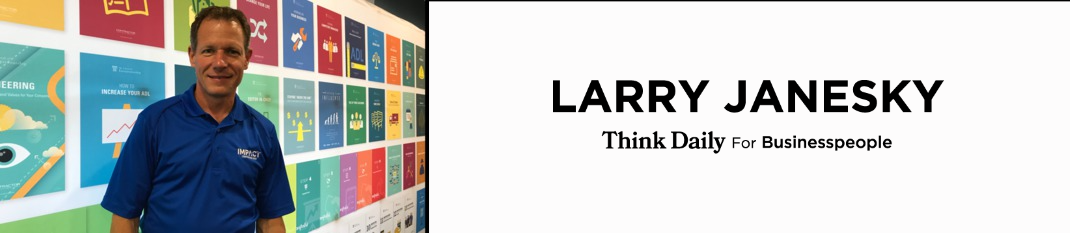 Larry Janesky: Think Daily