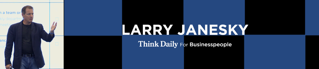 Larry Janesky: Think Daily